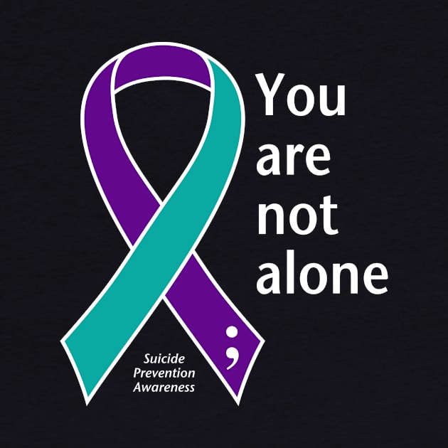 Suicide prevention: not alone ribbon, white type by Just Winging It Designs